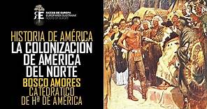 Historia de América (8): descubrimiento y colonizacion de América del Norte. Bosco Amores