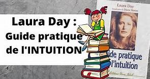 LECTURE : Le Guide Pratique de l'Intuition - Laura Day (nous somme tous intuitifs !)