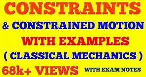 CONSTRAINTS | CONSTRAINED MOTION | CONSTRAINTS AND CONSTRAINED MOTION WITH EXAMPLES | EXAM NOTES |