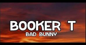BAD BUNNY - BOOKER T ( video Oficial ) Letra