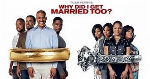 Tyler Perry Series: Why Did I Get Married Too? (2010) Review