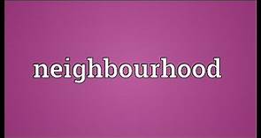 Neighbourhood Meaning