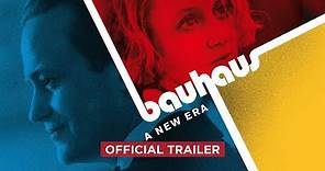 Bauhaus: A New Era (Official U.S. Trailer)