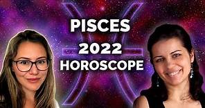 PISCES Horoscope 2022. Your Year IS HERE!