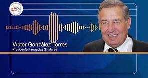 Entrevista con el CP. Víctor González Torres, presidente de #FarmaciasSimilares. #24AñosContigo