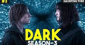 DARK - Season 3 (Episode 7 and 8) Explained + Summary and Theories| Haunting Tube