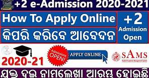+2 Admission Form Apply Online 2020-21 Full Process Step By Step | Plus Two e-Admission SAMS Odisha