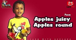 Learn With Geelaka poem - 02 - Apples juicy, Apples round poem - Gee TV -Geelaka