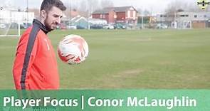 Player Focus | Conor McLaughlin | Northern Ireland defender