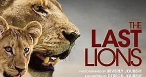 History Book Review: The Last Lions by Dereck Joubert, Beverly Joubert, Lt. Gen. Ian Khama