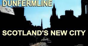 Dunfermline - Scotland's New City