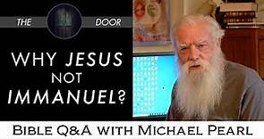 Why wasn't Jesus named Immanuel? | Names of Jesus | Bible Q&A
