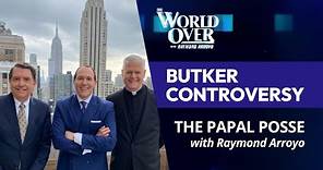 The World Over May 16 , 2024 | BUTKER CONTROVERSY: The Papal Posse with Raymond Arroyo