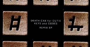 Death Cab For Cutie - Keys And Codes Remix EP