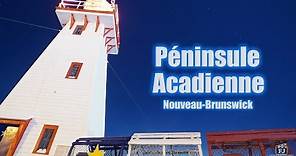 La Péninsule acadienne - The Acadian Peninsula