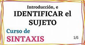 SINTAXIS: conceptos básicos, y cómo IDENTIFICAR el SUJETO (1/5) #Sintaxis