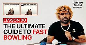 LESSON 0:Ultimate Guide to Fast Bowling in Cricket | A Fast Bowling Masterclass | Learn with Malinga