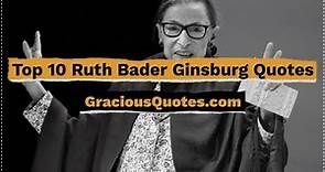 Top 10 Ruth Bader Ginsburg Quotes - Gracious Quotes