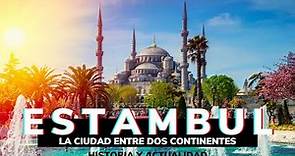 HISTORIAS DE ALGÚN LUGAR: Estambul, la ciudad entre dos continentes