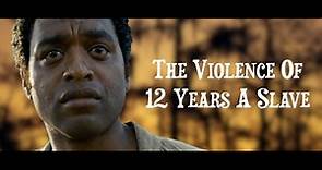 12 Years A Slave - How Steve McQueen Uses Violence