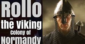 Rollo and the Viking Colony of Normandy - documentary