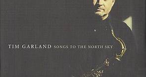 Tim Garland - Songs To The North Sky