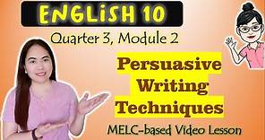 Persuasive Writing Techniques || GRADE 10 || MELC-based VIDEO LESSON | QUARTER 3 | MODULE 2