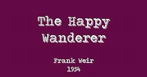 The Happy Wanderer - Frank Weir - 1954