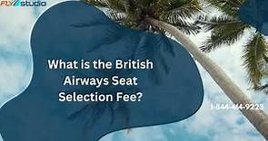 How Do I Select Seat on British Airways?