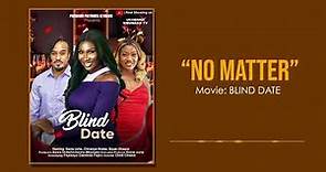 SAMUEL TOCHUX x MICHELLE CHINONSO - No Matter (Blind Date Soundtrack)