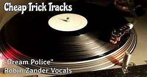 Cheap Trick - "Dream Police" - Robin Zander Vocals