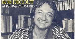 Bob Decout - Amour & Connerie