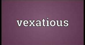 Vexatious Meaning