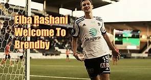 Elba Rashani | Welcome To Brøndby - Goals, Skills & Assists 2014