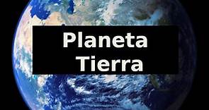 Planeta Tierra: ¿Qué es? Definición y Características