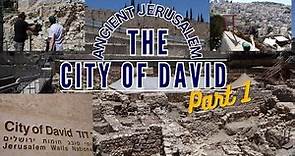 City of David National Park, Jerusalem (Part 1)