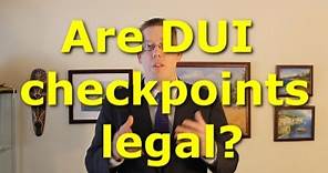 When are DUI checkpoints legal in Virginia? are police checkpoints constitutional?