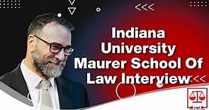 Indiana University Maurer School of Law Interview