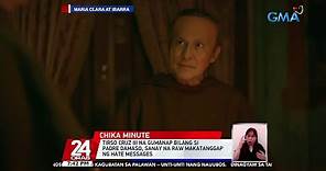 Tirso Cruz III: muling pagkilala sa mga obra ni Rizal ang tunay na tagumpay ng "Maria... | 24 Oras