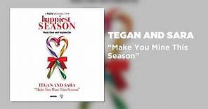 Tegan and Sara - Make You Mine This Season (From "Happiest Season")