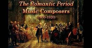 PART 2: The Romantic Period Music Composers (1820-1900)