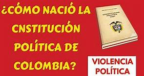Constitución Política de Colombia de 1991 - Cómo nació
