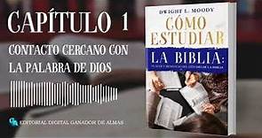 Audiolibro Completo! Cómo Estudiar la Biblia: Placer y beneficio del estudio de la Biblia. D L Moody