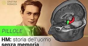 HM - Henry Molaison: la storia dell'uomo SENZA MEMORIA - Pillole #1