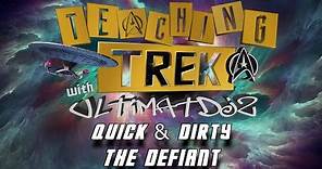 Teaching Trek Presents: Quick & Dirty - The Defiant // STFC