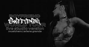 Ariana Grande & Social House - Boyfriend (Sweetener World Tour Version)