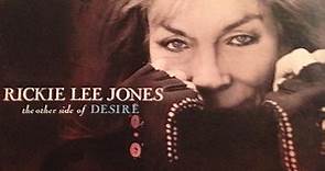 Rickie Lee Jones - The Other Side Of Desire