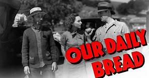 Our Daily Bread - Full Movie | Karen Morley, Tom Keene, John Qualen, Barbara Pepper, Lloyd Ingraham