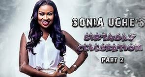 SONIA'S BIRTHDAY CELEBRATION (PART 2). WATCH HOW THE HOUSE CELEBRATED SONIA ON HER BIRTHDAY.