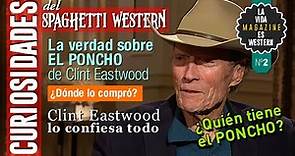 TODO SOBRE EL PONCHO de la Trilogía del Dólar | Clint Eastwood